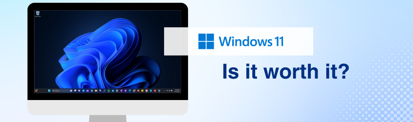 Windows 11 | Is it worth it? | TechOnsite